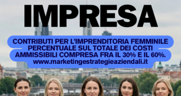 Bando Donne e Impresa - sostiene lo sviluppo delle PMI Femminili operanti nel territorio regionale.